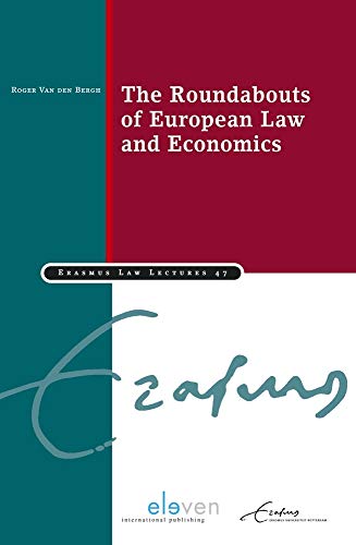 Beispielbild fr The Roundabouts of European Law and Economics (Erasmus Law Lectures (47)): Volume 47 zum Verkauf von Reuseabook