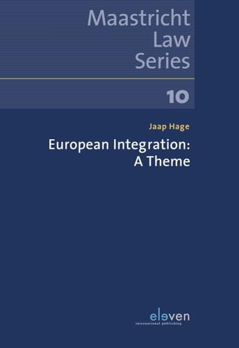 9789462369818: European Integration: a Theme (10) (Maastricht Law Series)