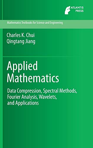 Beispielbild fr Applied Mathematics: Data Compression, Spectral Methods, Fourier Analysis, Wavelets, and Applications zum Verkauf von ThriftBooks-Atlanta
