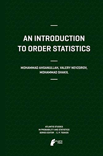 Stock image for An Introduction to Order Statistics (Atlantis Studies in Probability and Statistics, 3) for sale by Phatpocket Limited