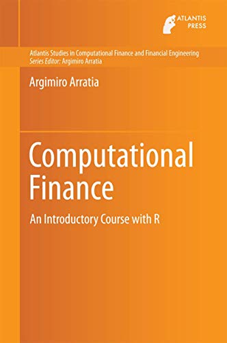 Stock image for Computational Finance: An Introductory Course with R (Atlantis Studies in Computational Finance and Financial Engineering (1)) for sale by SecondSale