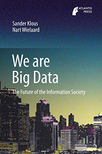 9789462391826: We are Big Data: The Future of the Information Society