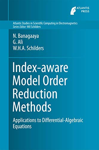 Stock image for Index-aware Model Order Reduction Methods: Applications to Differential-Algebraic Equations (Atlantis Studies in Scientific Computing in Electromagnetics) for sale by medimops