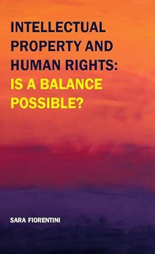 Beispielbild fr Intellectual Property and Human Rights: Is a Balance Possible? zum Verkauf von The Book Bin
