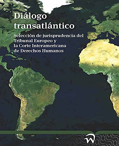 Stock image for Dialogo Transatlantico: Seleccion de jurisprudencia del Tribunal Europeo y la Corte Interamericana de Derechos Humanos for sale by GF Books, Inc.