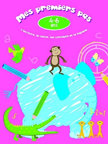 9789462444843: Mes premiers pas - lphant 4-6 ans: L'criture, le calcul, les concepts et la logique