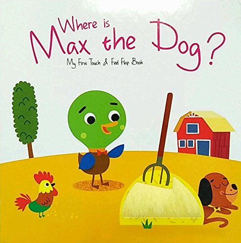 Beispielbild fr Touch and Feel Flap Books: Where is Max the Dog? (My First Touch and Feel Flap Book) zum Verkauf von AwesomeBooks