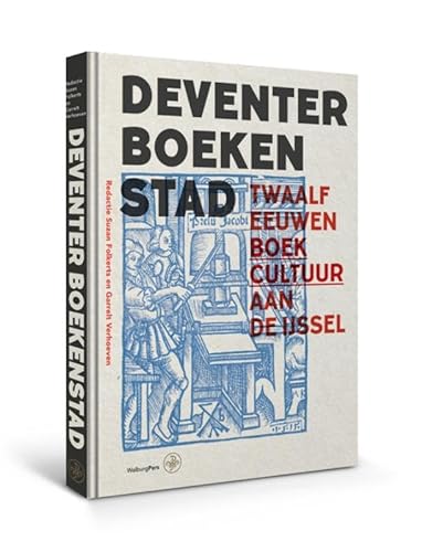 Beispielbild fr Deventer Boekenstad: Twaalf eeuwen boekcultuur aan de IJssel zum Verkauf von Buchpark