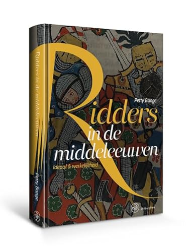 Beispielbild fr Ridders in de middeleeuwen: Het romantische ideaal en de rauwe werkelijkheid zum Verkauf von Revaluation Books