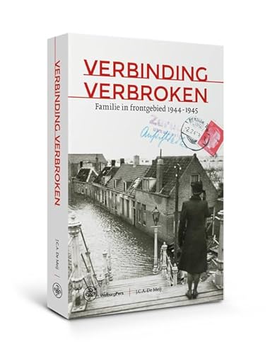 Beispielbild fr Verbinding verbroken: Familie in frontgebied 1944-1945 zum Verkauf von Buchpark