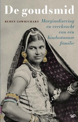 Beispielbild fr De goudsmid / Marginalisering en veerkracht van een Hindostaanse familie zum Verkauf von Louis Tinner Bookshop