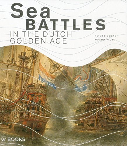 Stock image for Sea Battles in the Dutch Golden Age for sale by ThriftBooks-Atlanta