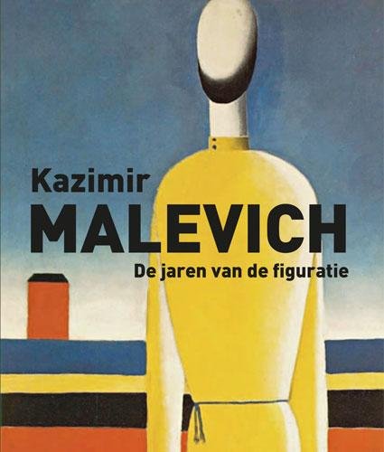 9789462580459: Kazimir Malevich: de jaren van de figuratie (Publicaties over internationaal realisme van het Drents Museum, 3)