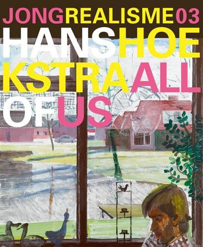 Stock image for Hans Hoekstra: all of us; schilderijen en tekeningen (Jong Realisme (3)) for sale by medimops