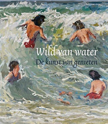 Imagen de archivo de Wild van water / de kunst van genieten a la venta por Louis Tinner Bookshop