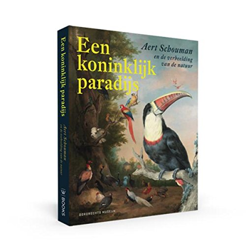 Beispielbild fr Een koninklijk paradijs: Aert Schouman en de verbeelding van de natuur zum Verkauf von Revaluation Books