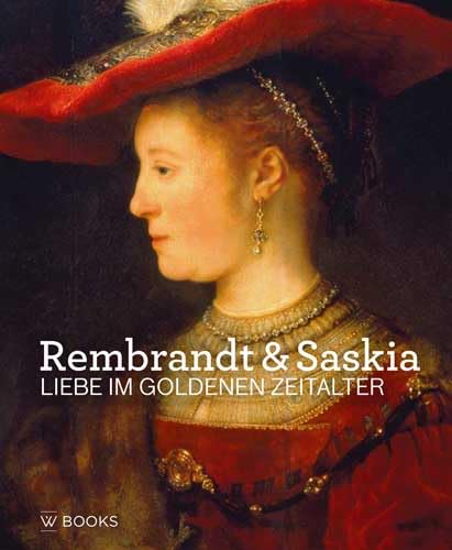 Imagen de archivo de Rembrandt en Saskia: Liebe im goldenen zeitalter a la venta por medimops