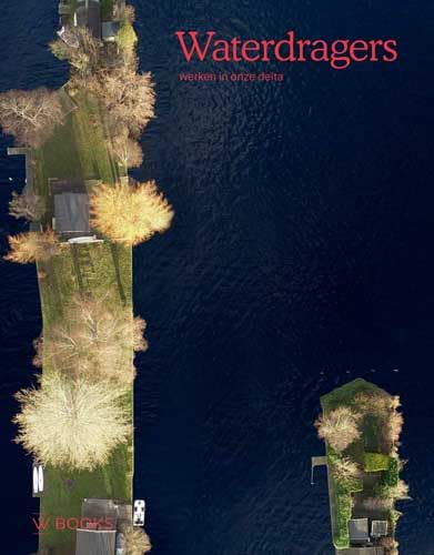 Stock image for Waterdragers: werken in onze delta for sale by Buchpark