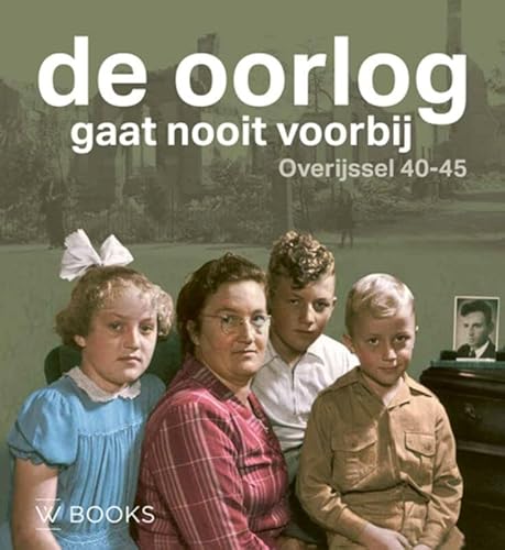 Beispielbild fr De oorlog gaat nooit voorbij: Overijssel 1940-1945 zum Verkauf von WorldofBooks