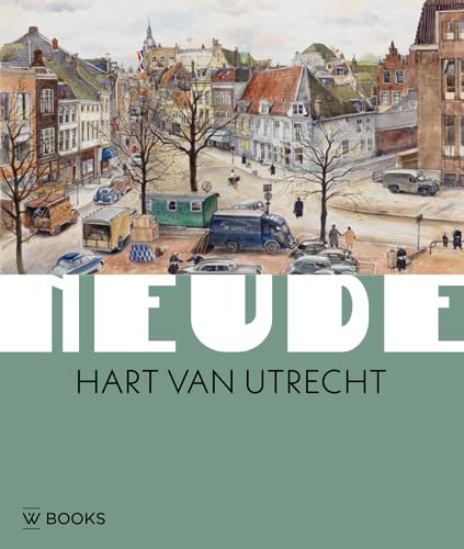 Beispielbild fr De Neude: Hart van Utrecht zum Verkauf von medimops