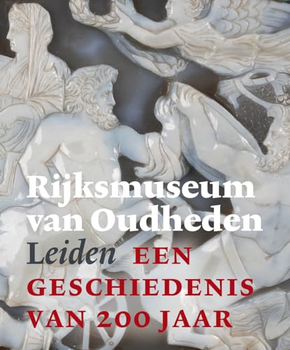 Beispielbild fr Rijksmuseum van Oudheden Leiden - Een geschiedenis van 200 jaar zum Verkauf von Antiquariaat Coriovallum