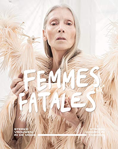 9789462622098: Femmes Fatales: Sterke Vrouwen in de Mode / Strong Women in Fashion