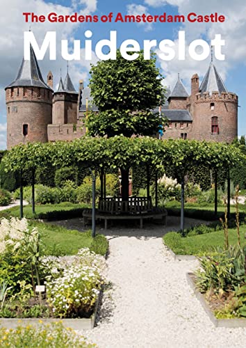 Imagen de archivo de The Gardens of Amsterdam Castle Muiderslot a la venta por Books From California