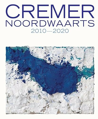 Beispielbild fr Cremer: Noordwaarts 2010-2020 zum Verkauf von Buchpark