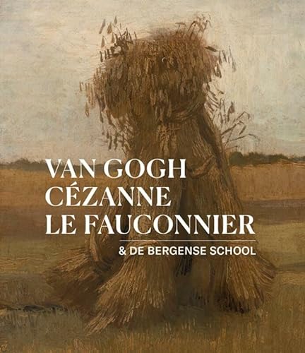 9789462623637: Van Gogh, Czanne, Le Fauconnier & De Bergense School