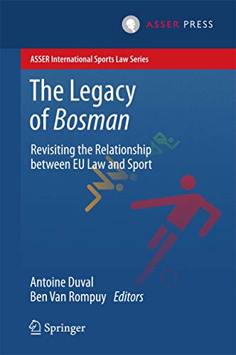 Beispielbild fr The legacy of Bosman : revisiting the relationship between EU law and sport. zum Verkauf von Kloof Booksellers & Scientia Verlag