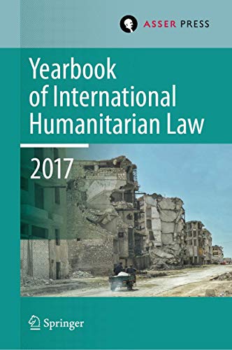 Stock image for Yearbook of International Humanitarian Law, Volume 20, 2017. for sale by Antiquariat im Hufelandhaus GmbH  vormals Lange & Springer