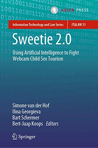Beispielbild fr Sweetie 2.0: Using Artificial Intelligence to Fight Webcam Child Sex Tourism: 31 (Information Technology and Law Series) zum Verkauf von Homeless Books