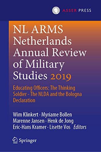 Beispielbild fr NL ARMS Netherlands Annual Review of Military Studies 2019 : Educating Officers: The Thinking Soldier - The NLDA and the Bologna Declaration zum Verkauf von Ria Christie Collections