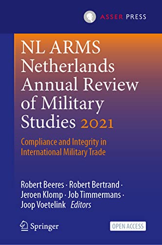 Beispielbild fr NL ARMS Netherlands Annual Review of Military Studies 2021. Compliance and Integrity in International Military Trade. zum Verkauf von Antiquariat im Hufelandhaus GmbH  vormals Lange & Springer