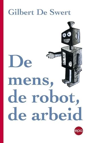 Beispielbild fr De mens, de robot, de arbeid zum Verkauf von Untje.com