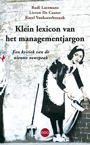 Stock image for Klein lexion van het managementjargon : een kritiek van de nieuwe newspeak for sale by Buchpark