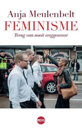 Beispielbild fr Feminisme: terug van nooit weggeweest zum Verkauf von medimops
