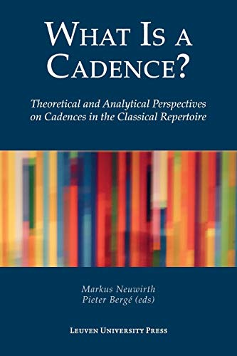 Beispielbild fr What Is a Cadence?: Theoretical and Analytical Perspectives on Cadences in the Classical Repertoire zum Verkauf von Midtown Scholar Bookstore