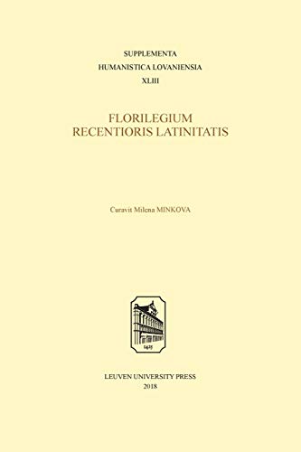 Beispielbild fr Florilegium recentioris Latinitatis (Supplementa Humanistica Lovaniensia, 43) (Latin Edition) zum Verkauf von GF Books, Inc.