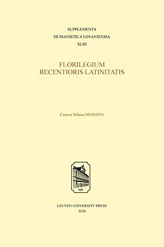 Stock image for Florilegium recentioris Latinitatis (Supplementa Humanistica Lovaniensia, 43) (Latin Edition) for sale by GF Books, Inc.