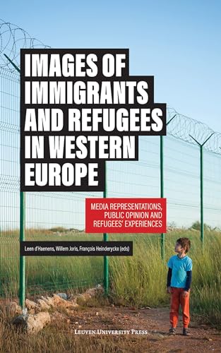 Stock image for Images of Immigrants and Refugees: Media Representations, Public Opinion and Refugees' Experiences for sale by Book Alley
