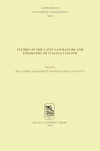 Stock image for Studies in Latin Literature and Epigraphy in Italian Fascism for sale by Michener & Rutledge Booksellers, Inc.