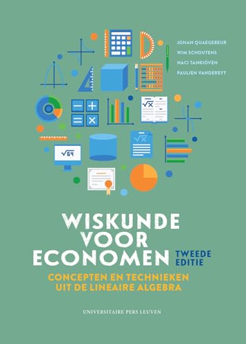 Stock image for Wiskunde voor economen: concepten en technieken uit de lineaire algebra - Tweede editie for sale by Buchpark