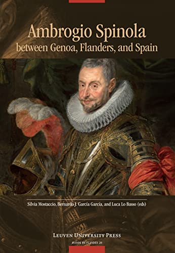 Beispielbild fr Ambrogio Spinola Between Genoa, Flanders, and Spain zum Verkauf von GreatBookPricesUK