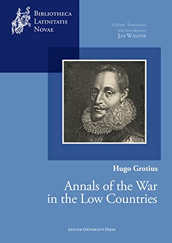 Stock image for Hugo Grotius, Annals of the War in the Low Countries for sale by Blackwell's