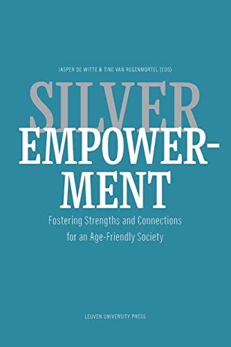 Stock image for Silver Empowerment : Fostering Strengths and Connections for an Age-friendly Society for sale by GreatBookPrices