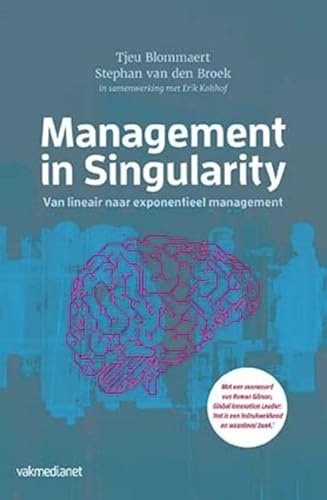 Imagen de archivo de Management in singularity: van lineair naar exponentieel management a la venta por Buchpark