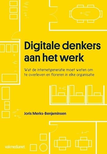 Stock image for Digitale denkers aan het werk: wat de internetgeneratie moet weten om te overleven en floreren in elke organisatie for sale by Ammareal