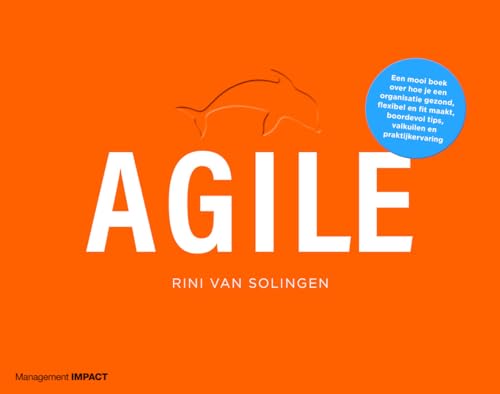 Imagen de archivo de Agile: een mooi boek over hoe je een organisatie gezond, flexibel en fit maakt, boordevol tips, valkuilen en praktijkervaring a la venta por Buchpark