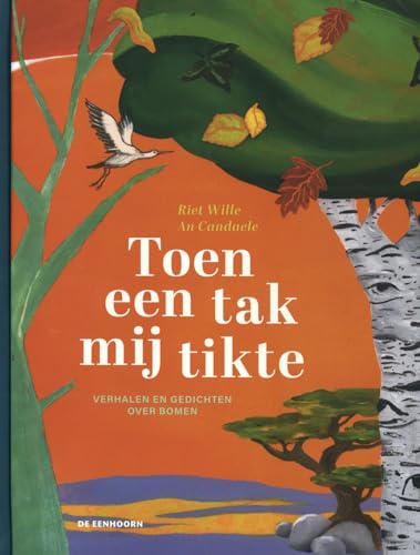 Beispielbild fr Toen een tak mij tikte: verhalen en gedichten over bomen zum Verkauf von Buchpark